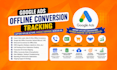 setup google ads offline conversion tracking with crm and lead data