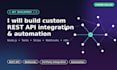 build custom rest API integration and automation
