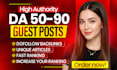 do guest posting, high da guest post da 90 plus with dofollow backlinks