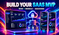 build your saas mvp with web app mobile app backend and launch support