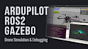 develop and debug ardupilot drone simulations with ros2 and gazebo