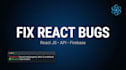 fix react js bugs errors and API issues