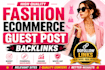do fashion niche guest post services, backlinks, content writing