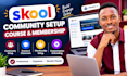 set up skool community, skool course and skool membership