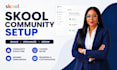 professionally set up your skool community and skool courses