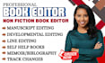 be nonfiction editor do line editing, profreading developmental ed it manuscript
