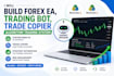 build forex ea, trading bot, trade copier algorithm trading system