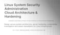 linux server administration, hardening, incident remediation