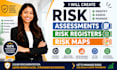 create risk assessments, risk registers, risk maps