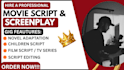 write children scripts, movie scripts, tv series, screenplay and comedy scripts