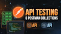 api testing and collection creation using postman