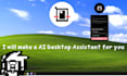 make a personal ai desktop assistant for you