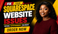 fix squarespace layout, design issues and contact form problems, squarespace