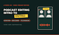 do full podcast editing including intro and audio cleanup