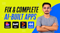 fix and complete lovable, bolt, replit or base44 apps