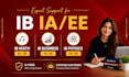 help you with ib math ia, business and physics ia