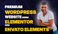 build premium wordpress website using elementor and envato elements