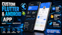 develop custom android app and flutter mobile application