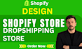 design shopify store, dropshipping store