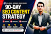 be your SEO content strategist and create a 90 day content plan
