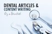write professional dental articles and website content