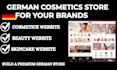 build a  german shopify cosmetics store for your brand