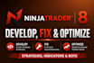 develop, fix, and optimize ninjatrader 8 strategies, indicators, and bots