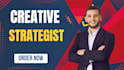 be your creative strategist