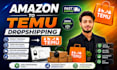 manage your temu store and do amazon to temu dropshipping