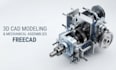 create 3d parametric cad models and mechanical assemblies in freecad