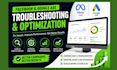 troubleshooting and optimize facebook and google advertising campaigns