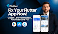 fix flutter app bugs, errors, crashes, and build issues