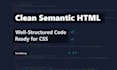 write clean semantic HTML structure for your webpage