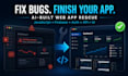 fix bugs and finish your vibe coded web app