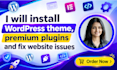 install wordpress theme, premium plugins and fix website issues