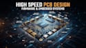 high speed pcb design, firmware and embedded systems design