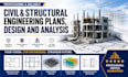 create civil and structural engineering plans, structural design and analysis