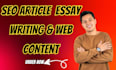 write SEO articles, blog posts, website content an essay writing