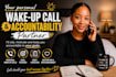 be your personal wake up call and accountability partner