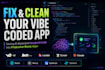 fix, clean up, and refactor your vibe coded website or app