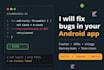 find and fix bugs in your native android app
