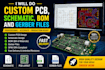 do custom pcb, schematic, bom and gerber files