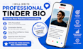 write a professional, personalized, and engaging tinder bio