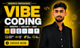 do vibe coding, ai web development and build modern web apps