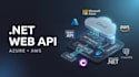 build a dot net web API with azure or AWS
