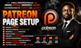 professionally create, optimize, promote and manage your patreon page setup