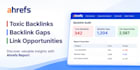 fix toxic backlinks, bad link gaps and link opportunities using ahrefs report