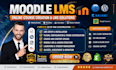 setup, install  ,customize moodle upgrade, professionally moodle online course