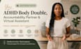 be your adhd body double, accountability partner and virtual assistant