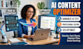be your ai content optimizer and humanize ai generated content